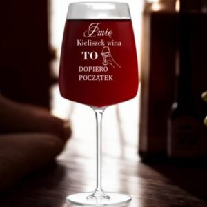 Kieliszek do Wina z Grawerem To Dopiero Początek na Prezent 600ml